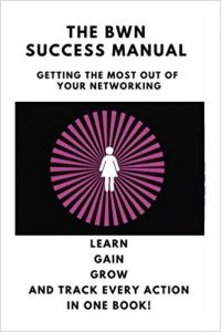 The BWN Success Manual for networking
