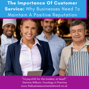 The Importance Of Customer Service: Why Businesses Need To Maintain A Positive Reputation